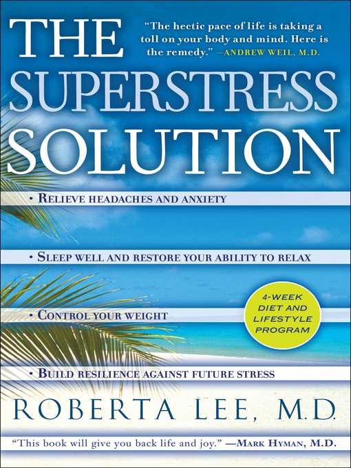 Title details for The SuperStress Solution by Roberta Lee, M.D. - Available